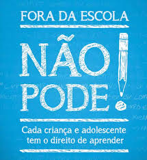 Fora da Escola Não Pode