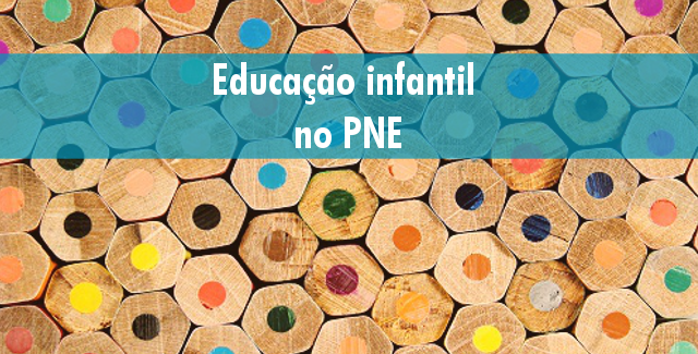 Educação Infantil no PNE