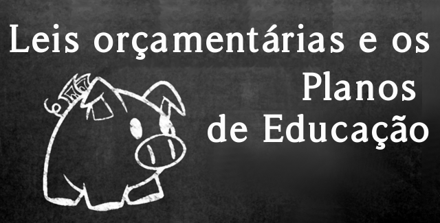 Planos de Educação e Leis Orçamentárias